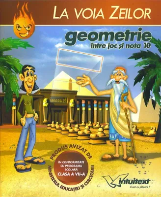 Geometrie - La voia Zeilor -  Între joc si nota 10