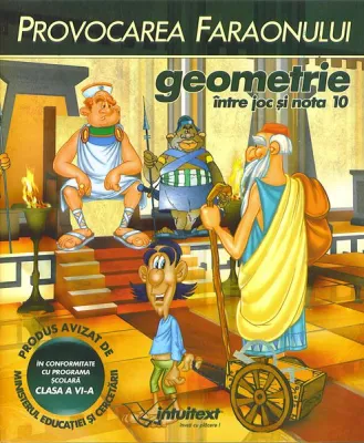Geometrie - Provocarea Faraonului - Între Joc si nota 10