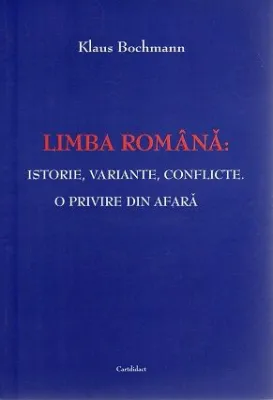 LIMBA ROMANA: ISTORIE, VARIANTE, CONFLICTE (CARTE)