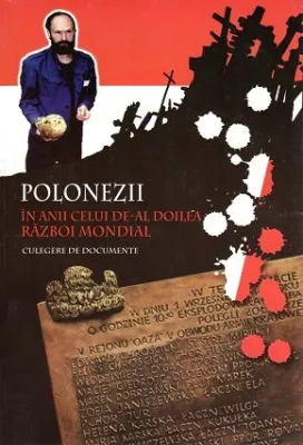 POLONEZII IN ANII CELUI DE- AL DOILEA RAZBOI MONDIAL VOL I (CARTE)